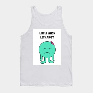 Little Miss Lethargy Tank Top